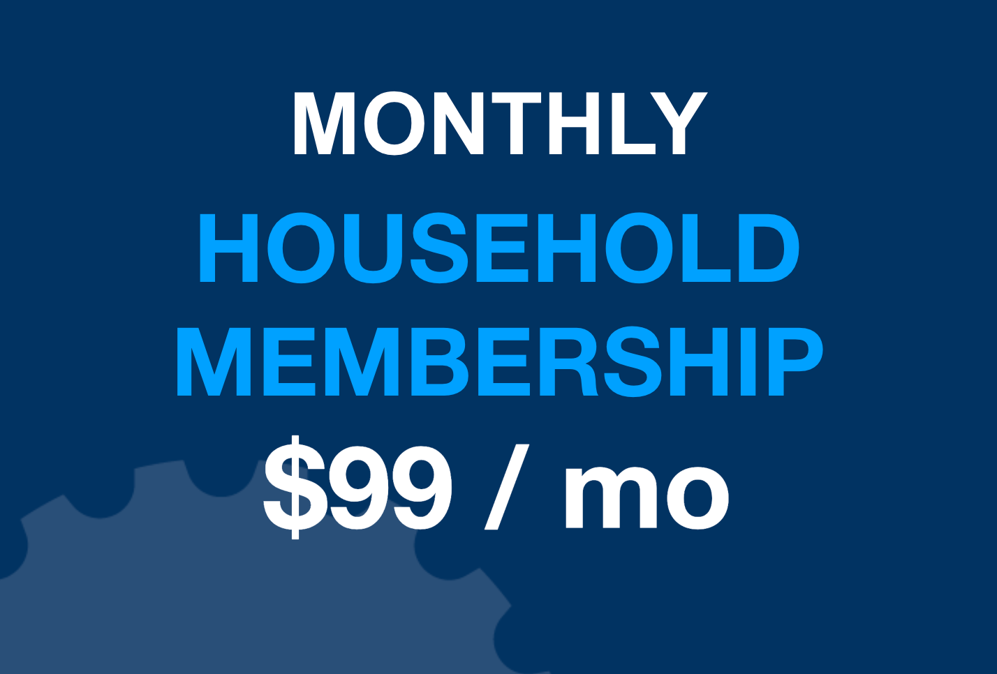 Monthly Household Membership